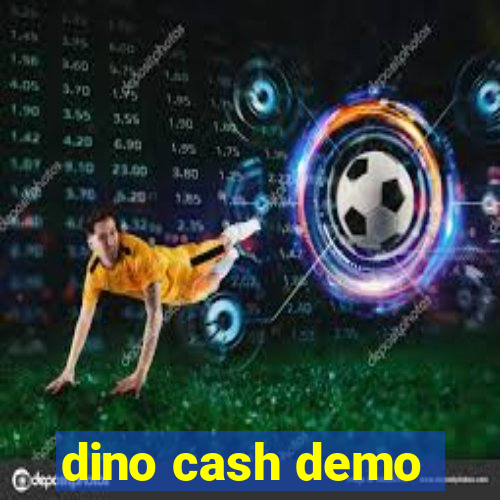 dino cash demo